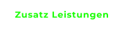 Zusatz Leistungen